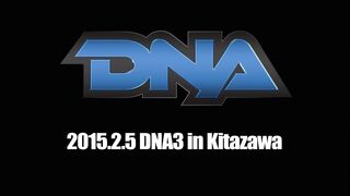 2015/2/5 DNA3 OPENING