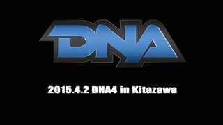 2015/4/2 DNA4 OPENING