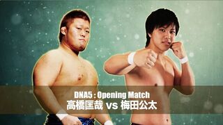 2015/5/1 DNA5 Masaya Takahashi vs Kota Umeda
