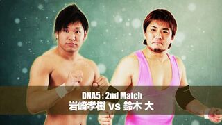 2015/5/1 DNA5 Kouki Iwasaki vs Dai Suzuki