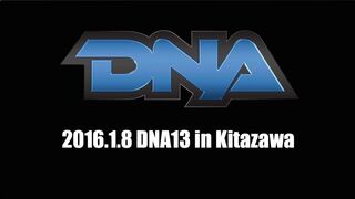 DNA13op2016/1/8 DNA13 Opening
