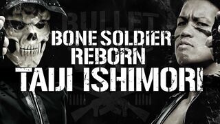 BONE SOLDIER REBORN TAIJI ISHIMORI