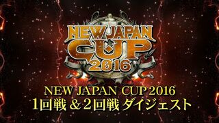 NEW JAPAN CUP 2016 1st & 2nd ROUND DIGEST