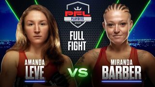 Amanda Leve vs Miranda Barber | PFL 8, 2021