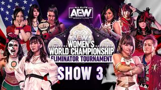 It All Comes Down to This! | AEW Women's World Championship Eliminator Tournament Show 3