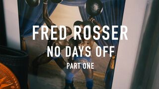 【STRONG】フレッド・ロッサー：ドキュメンタリー『NO DAYS OFF』Part 1