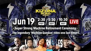 【Live】KIZUNA ROAD 2018 - Super Strong Machine Retirement Ceremony -, Jun 19, Tokyo・Korakuen Hall
