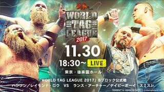 【Live】WORLD TAG LEAGUE 2017, NOV 30, Tokyo・Korakuen Hall