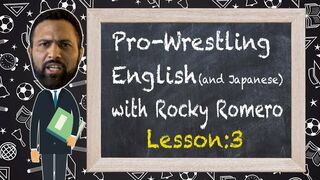 ロッキー・ロメロのプロレス英会話講座#3